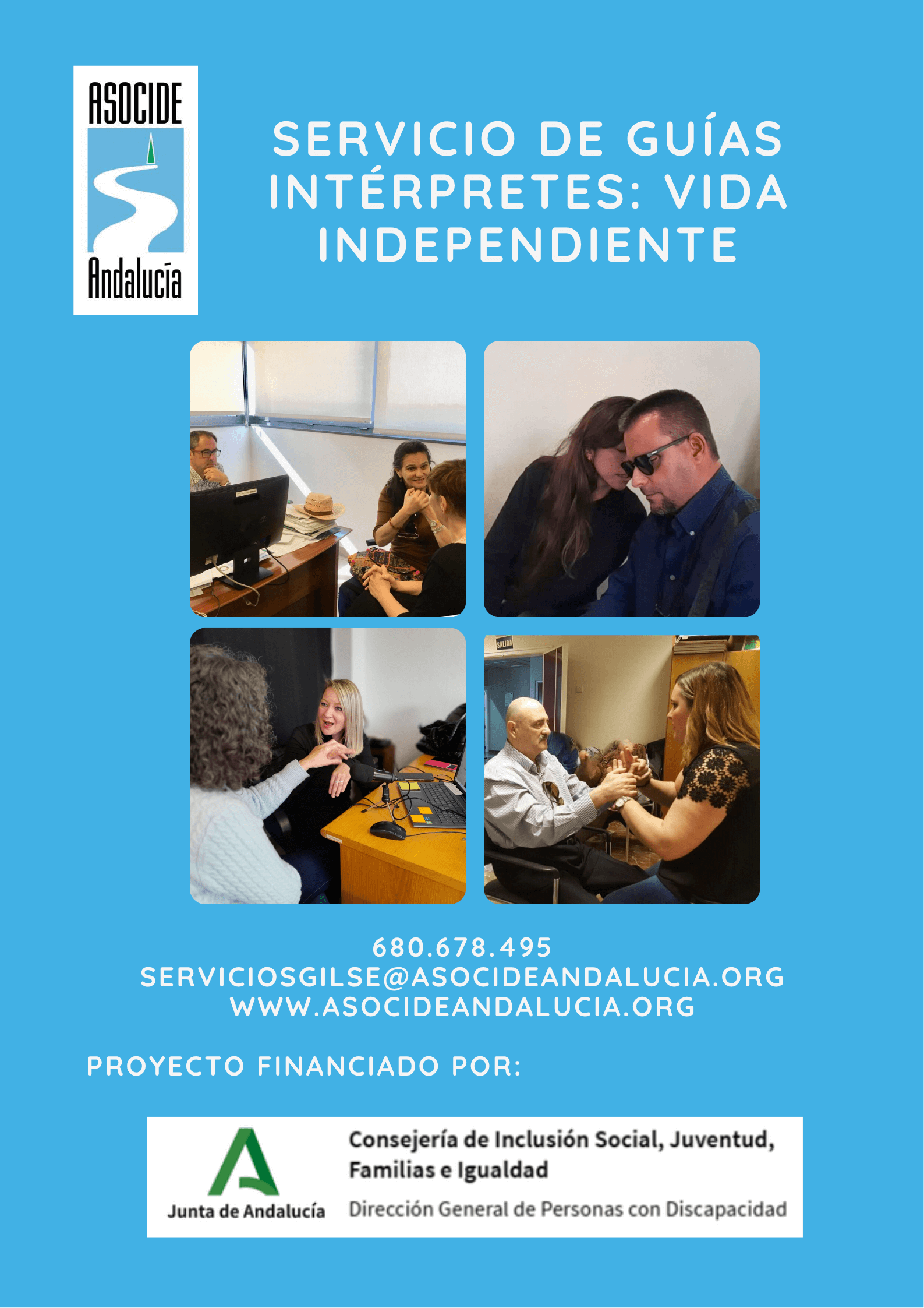 Cartel informativo del "Servicio de Guías Intérpretes: Vida Independiente" de ASOCIDE Andalucía. El cartel incluye el logotipo de la asociación en la parte superior izquierda, seguido del título del servicio en letras blancas sobre fondo azul. Debajo, hay cuatro fotografías que muestran a personas sordociegas interactuando con guías-intérpretes en diversas situaciones: en una oficina, en conversación cercana, usando lengua de signos y comunicación táctil. En la parte inferior aparecen los datos de contacto: teléfono 680.678.495, correo electrónico serviciosgilse@asocideandalucia.org, y la web www.asocideandalucia.org. También se indica que el proyecto está financiado por la Junta de Andalucía, Consejería de Inclusión Social, Juventud, Familias e Igualdad, Dirección General de Personas con Discapacidad, con su logotipo correspondiente.
